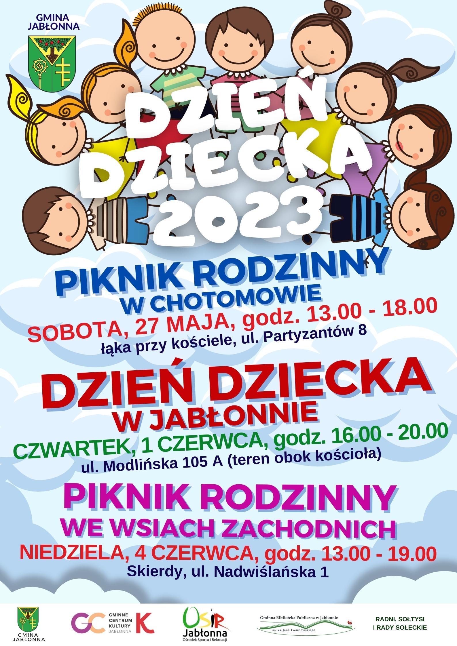 Dzień Dziecka 2023 w Gminie Jabłonna. Świętować zaczynamy w sobotę, 27 maja w Chotomowie. Impreza rozpocznie się o godzinie 13:00 na łące przy kościele w Chotomowie.  W czwartek, 1 czerwca zapraszamy całe rodziny do Jabłonny. Od godz. 16.00 do 18.00 będziemy wspólnie bawić się na pikniku rodzinnym, który odbędzie się przy ul. Modlińskiej 105 A na terenie przy kościele.  W niedzielę, 4 czerwca w godz. 13.00 - 19.00 odbędzie się piknik rodzinny we wsiach zachodnich. Zapraszamy w godz. 13.00 - 19.00 do Skierd (ul. Nadwiślańska 1).
